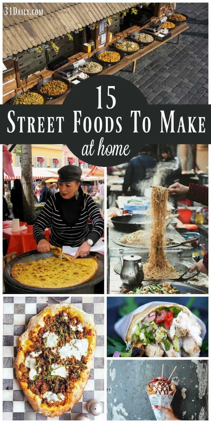 Traveling the World with Street Food Recipes to Make at Home | 31Daily.com