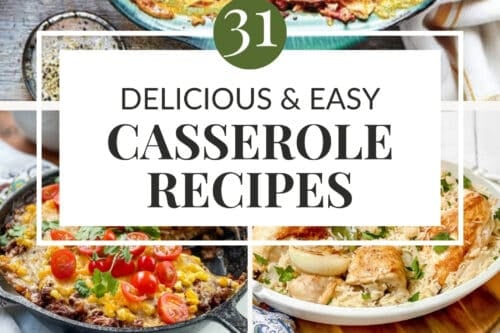 A collage of five colorful casseroles in dishes, topped with melted cheese, herbs, and tomatoes, with text overlay: “31 Delicious & Easy Casserole Recipes” on a white banner—perfect inspiration for your next casserole recipes adventure.