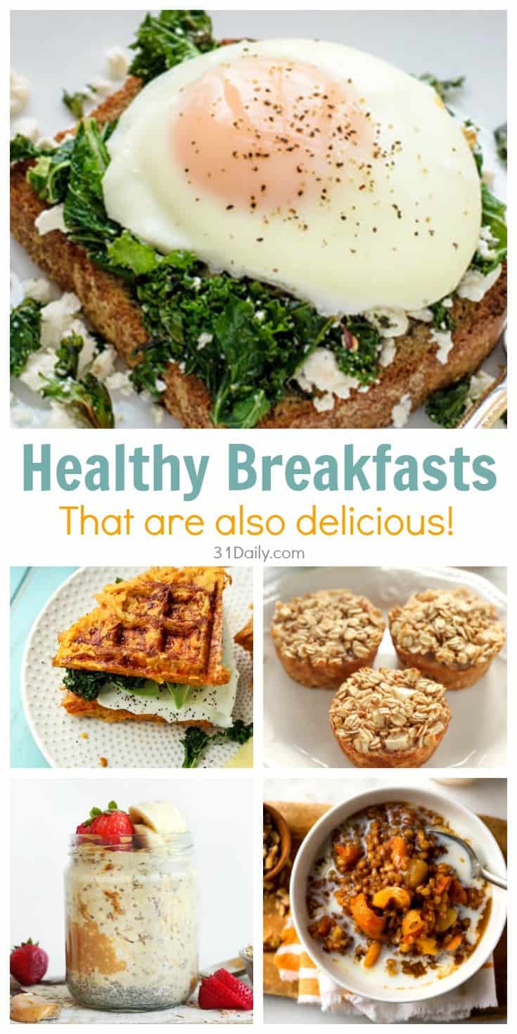 Easy Healthy Breakfast Ideas That Also Happen to be Delicious - 31 Daily