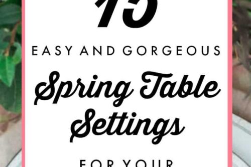 15 Easy and Gorgeous Spring Table Settings for Your Next Party | 31Daily.com