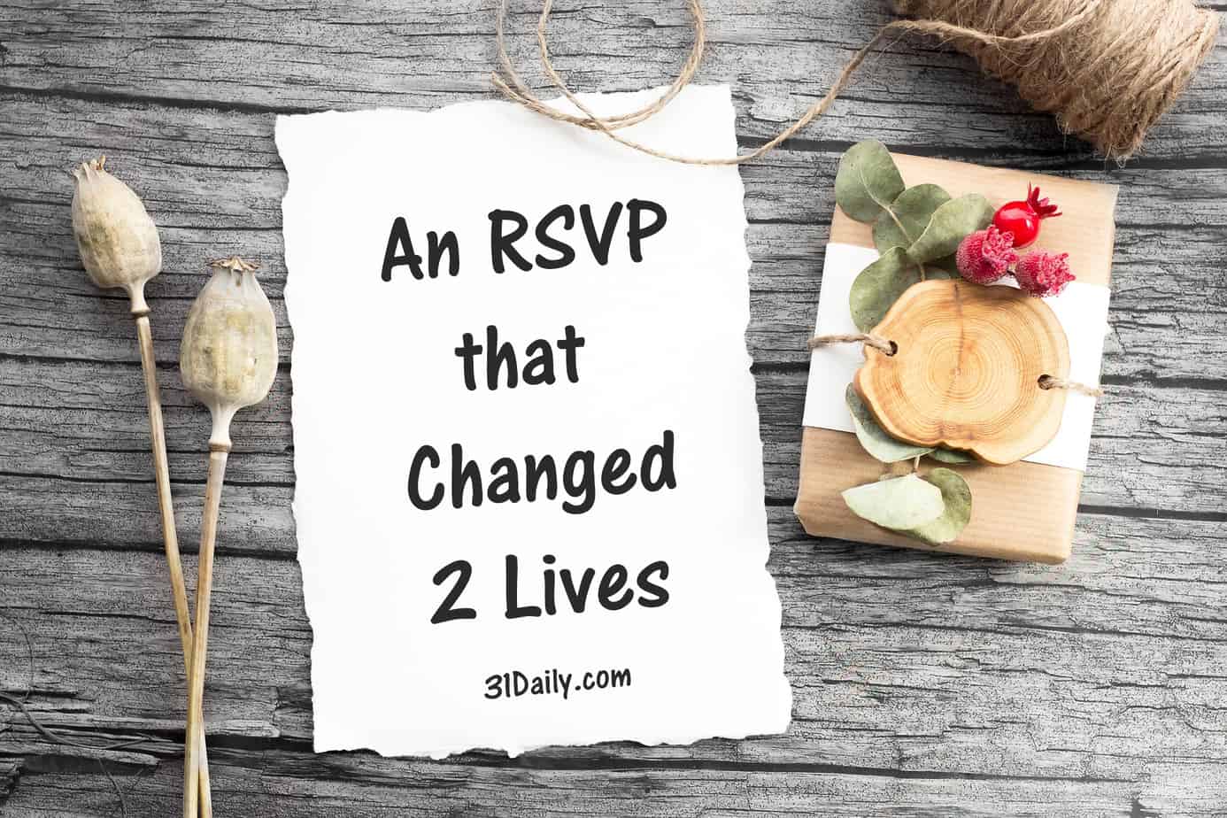 An RSVP That Changed 2 Lives | 31Daily.com