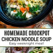 Pinterest Pin image featuring slow cooker chicken noodle soup in a crockpot insert and in a bowl for serving.