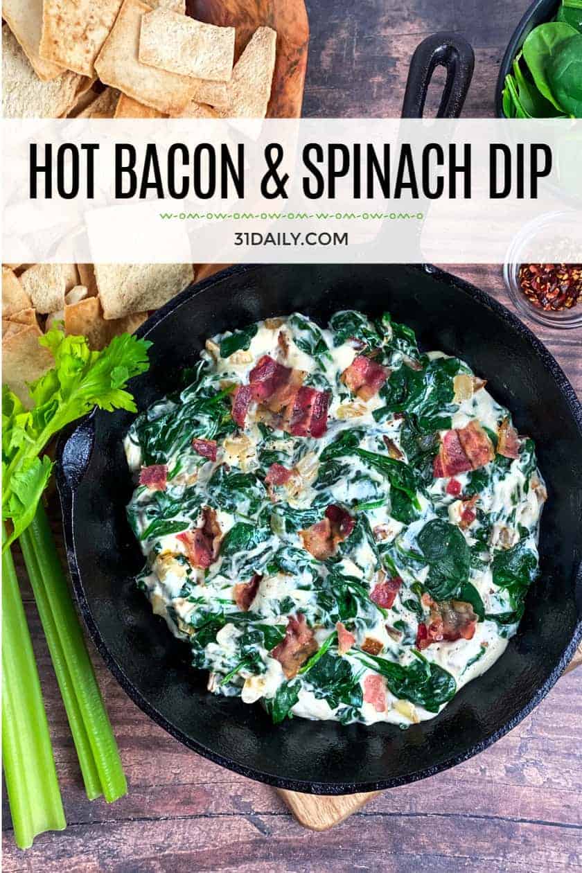 Hot Spinach and Bacon Dip - 31 Daily
