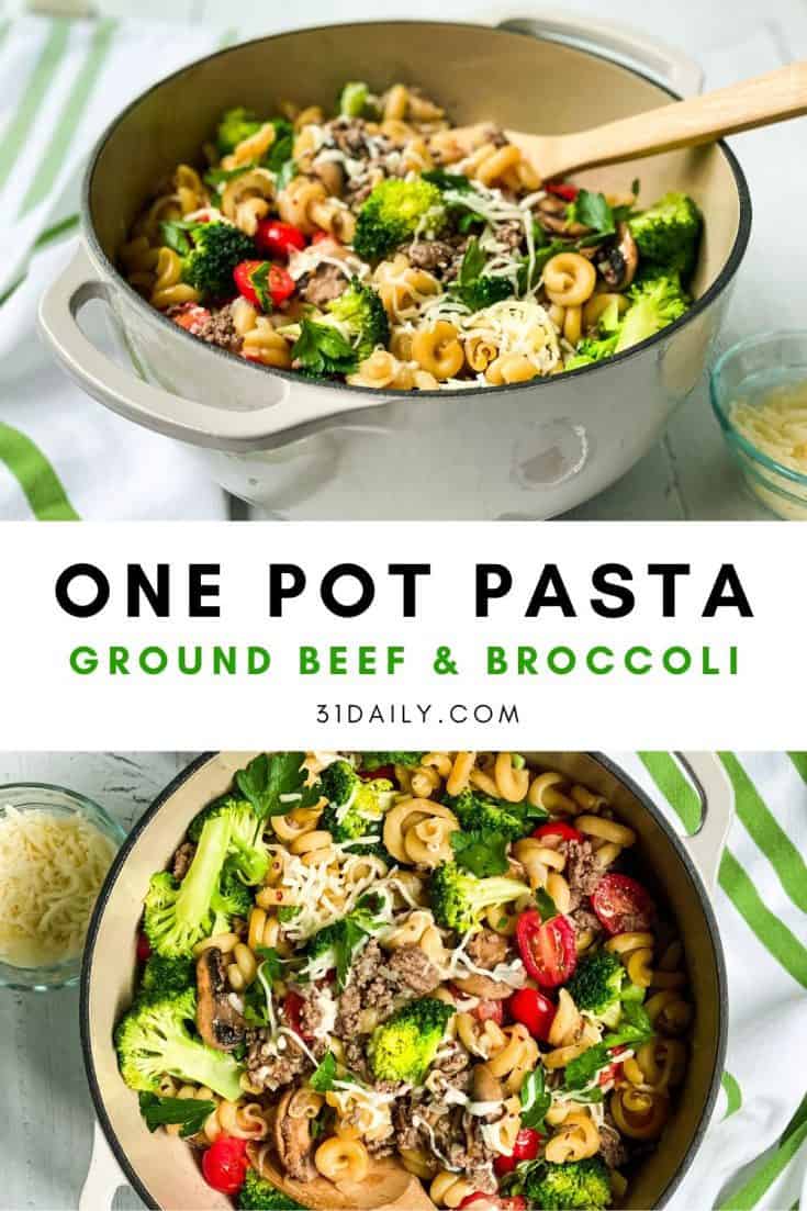 Easy One Pot Pasta with Ground Beef and Broccoli 31 Daily