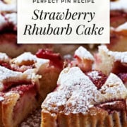 Close-up of sliced strawberry rhubarb cake topped with powdered sugar, with text overlay highlighting this strawberry rhubarb cake as an easy summer dessert recipe.