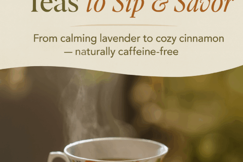 A floral teacup filled with steaming tea sits on a saucer with a spoon. The image text reads: "10 Soothing, Healthy Herbal Teas to Sip & Savor. From calming lavender to cozy cinnamon—naturally caffeine-free.