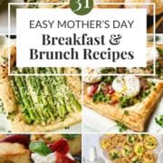 A collage of breakfast and brunch dishes—tarts, quiche, muffins, scones, and tea—captures the spirit of a perfect Mother’s Day Brunch. Text: "31 Easy Mother's Day Breakfast & Brunch Recipes.