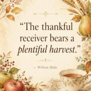 An illustrated graphic with harvest fruits and leaves and the text "The thankful receiver bears a plentiful harvest" by William Blake.
