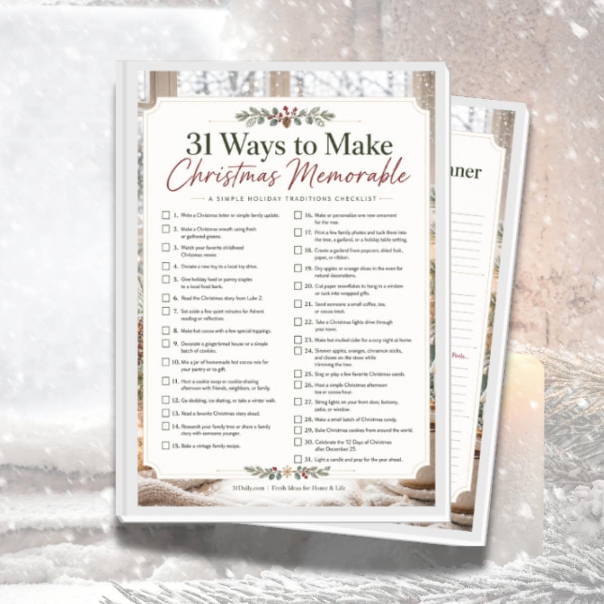 A checklist titled "31 Ways to Make Christmas Memorable" features thirty-one holiday activity ideas and checkboxes, designed to help you make Christmas memorable, all set against a charming snowy background.