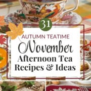 Pinterest image with recipes, soups, tablescapes, and tea party ideas and the words, "November Afternoon Tea Recipes and Ideas."