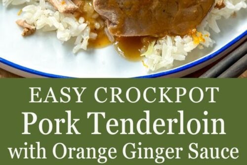 Pinterest Pin forCrock Pot Pork Tenderloin with Orange Ginger Sauce (5 Min Prep)
