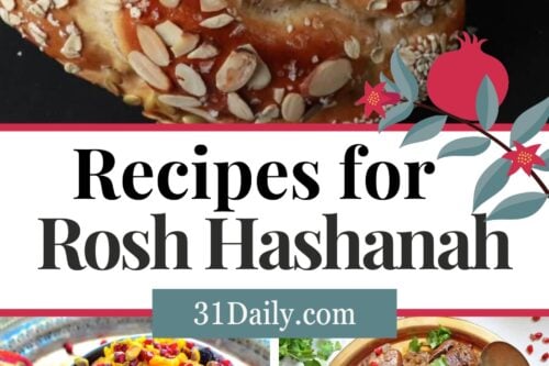 A collage of Rosh Hashanah recipes from 31Daily.com. The top image shows a round challah with seeds. Below it are dishes including a fruit and nut salad, a multicolored grain dish, a vegetable soup, a stew with prawns, and grilled meat with herbs. Flowers decorate the text.