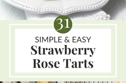 A plate of flower-shaped strawberry tarts with strawberry roses and mint leaves, a muffin tin with tart shells, baked tart shells with cream on a rack, and text reading "31 Simple & Easy Strawberry Rose Tarts.