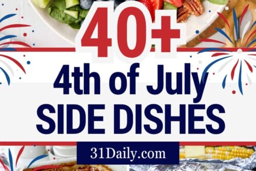 A patriotic-themed collage promotes 40+ delicious 4th of July side dishes, featuring festive salad, corn on the cob, baked beans, colorful slaw, and casserole. Fireworks graphics and a website link complete this celebration.