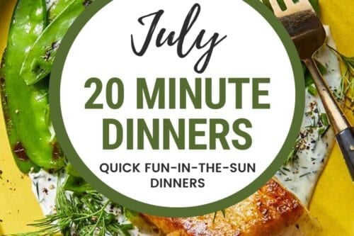 A yellow plate with seared fish, snap peas, fresh herbs, and creamy sauce sits beside a gold fork. Text overlay: "July 20 Minute Dinners – Quick Fun-in-the-Sun Dinners. 31Daily.com". Perfect for easy July 20 Minute Dinners!.