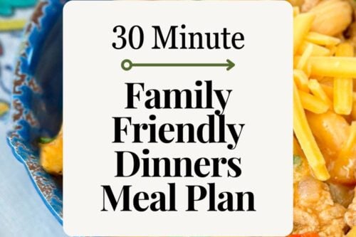 A bowl of pasta with vegetables and shredded cheese, overlaid with text promoting a family friendly 30 minute dinners meal plan.