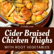 Pinterest Pin with two images of cider braised chicken thighs surrounded by root vegetables and fresh herbs in a creamy Dijon sauce.