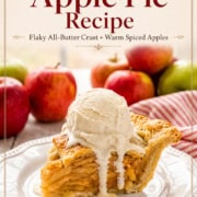 Slice of apple pie topped with melting vanilla ice cream on a white plate, with fresh apples in the background and text reading “Easy Apple Pie Recipe” and “Flaky All-Butter Crust + Warm Spiced Apples.”