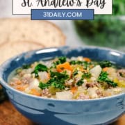 Pinterest Pin image of Scotch Broth in a bowl with the words, "Traditional Scotch Broth St. Andrew's Day" and "31Daily.com."