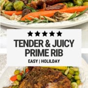 Two collage Pinterest Image with a top view of the roast and a sliced view on a platter and the words, "Tender and Juicy Prime Rib."