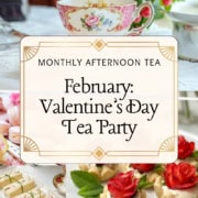 A teapot pours tea into a floral teacup, surrounded by pastries and sweets. Text reads: "February: Valentine's Day Afternoon Tea Party. Monthly Afternoon Tea. 31daily.com.