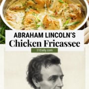 Cooked chicken pieces in a creamy sauce in a pan above text reading "Abraham Lincoln's Chicken Fricassée"—a perfect choice for February 30 Minute Dinners—with a portrait of Abraham Lincoln below.