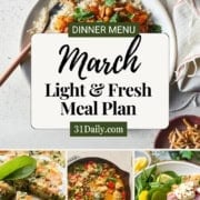 A collage of four dinner dishes with text reading "March Light and Fresh Dinners – Dinner Menu with Meal Prep Tips" from 31Daily.com.