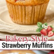A close-up of strawberry muffins on a plate, with one sliced open to reveal juicy strawberry pieces inside. Text reads "Bakery Style Strawberry Muffins.