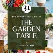 A collage of garden-inspired foods and desserts surrounds a green overlay with the text "THE GARDEN TABLE | 31 DAILY | THE SUNDAY EDIT No.13."