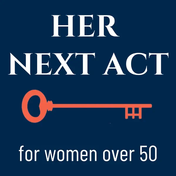 White text reads "HER NEXT ACT for women over 50" on a dark blue background, with an orange key graphic beneath the main title-an inspiring visual linked to Stephanie Wilson's empowering message.