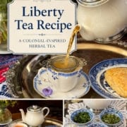 Colonial-inspired Liberty Tea recipe set on a silver tray with a teapot, blue and white teacup, scone, and small bowls of dried herbs and berries. Text reads: "Liberty Tea Recipe.